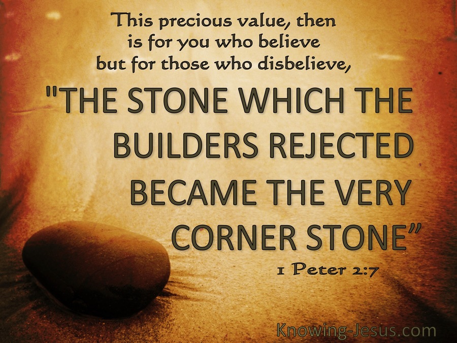 1 Peter 2:7 The Stone Which The Builders Rejected (brown)